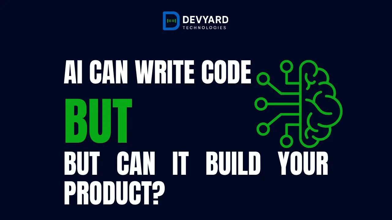 AI Can Write Code, But Can It Build Your Product