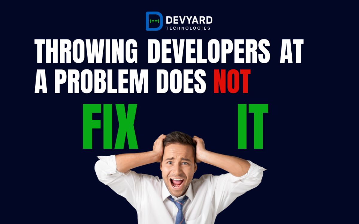 Throwing Developers at a Problem Does Not Fix It
